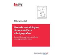 Manuale metodologico di storia dell’arte e design grafico. Elementi di iconografia e iconologia per una grammatica visiva