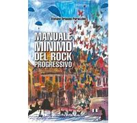 Manuale minimo del rock progressivo