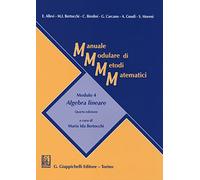 Manuale modulare di metodi matematici. Modulo 4: Algebra lineare