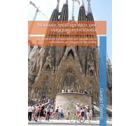 Manuale, molto pratico, per viaggiare in bicicletta: Suggerimenti e espedienti per pianificare e affrontare un viaggio in bicicletta