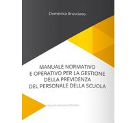 Manuale normativo e operativo per la gestione della previdenza del personale del