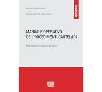 Manuale operativo dei procedimenti cautelari. Orientamenti e soluzioni pra...