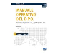 Manuale operativo del D.P.O. Aggiornato a Regolamento AI Act, Legge AI e Direttiva NIS2