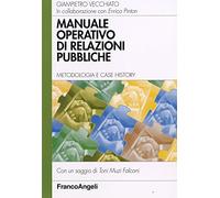 Manuale operativo di relazioni pubbliche. Metodologia e case history
