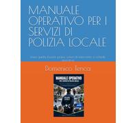 MANUALE OPERATIVO PER I SERVIZI DI POLIZIA LOCALE: Linee guida, buone prassi, criteri di intervento e schede operative