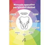 Manuale operativo per igienisti dentali - Panzeri M. C. (cur.); Baldoni M....
