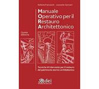 Manuale operativo per il restauro architettonico. Metodologie di intervento per il restauro e la conservazione del patrimonio storico