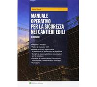 Libro Manuale operativo per la sicurezza nei cantieri edili - editore: Ipsoa - anno: 2017