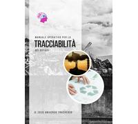 Manuale Operativo per la Tracciabilità dei Rifiuti: dalla Classificazione ...