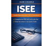 MANUALE OPERATORE CAF - ISEE: Guida pratica alla compilazione ISEE, DSU, p...