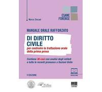 Manuale orale rafforzato di Diritto civile per costruire la trattazione orale della prima prova. Contiene 30 casi con analisi degli istituti e tutte le recenti pronunce a Sezioni Unite