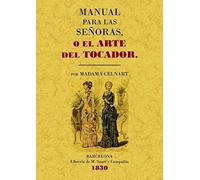 MANUALE PARA LAS SEÑORAS O EL ARTE DEL TOCADOR - Copertina flessibile in...