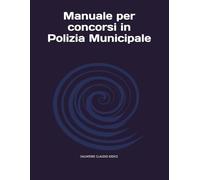Manuale per concorsi in Polizia Municipale