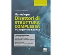 Manuale per Direttori di Struttura Complessa. Management in sanità
