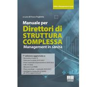 Manuale per Direttori di struttura complessa. Management in sanità