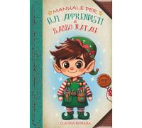 Manuale per Elfi Apprendisti di Babbo Natale