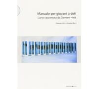 Manuale per giovani artisti. L'arte raccontata da Damien Hirst