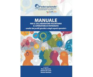 MANUALE PER IL COLLABORATORE VOLONTARIO E L’OPERATORE DI PATRONATO: Analisi dei profili giuridici e degli aspetti operativi