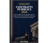 Manuale per il Concorso di Funzionario Esperto in Contratti Pubblici 2026: Guida completa alla preparazione teorica e pratica per il Maxi Avviso ASMEL ... Enti Locali e Amministrazioni Pubbliche