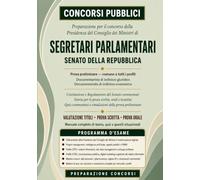 Manuale per il Concorso Segretari Parlamentari Senato della Repubblica 2026: Prova preliminare per tutti i profili e materie dei profili di ... del Senato commentati articolo per articolo.