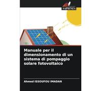 Manuale per il dimensionamento di un sistema di pompaggio solare fotovoltaico