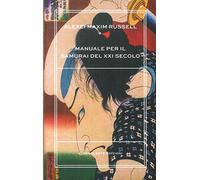 Manuale per il samurai del XXI secolo