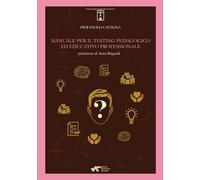 Manuale per il testing pedagogico ed educativo professionale - Cavagna Pie...