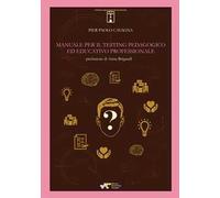 Manuale per il testing pedagogico ed educativo professionale - Cavagna Pie...