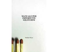 Manuale per imperfette solitudini