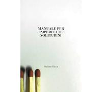 Manuale per imperfette solitudini