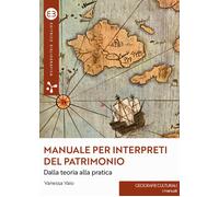 Manuale per interpreti del patrimonio. Dalla teoria alla pratica