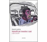Manuale per investire i cani e altri racconti – Arcana