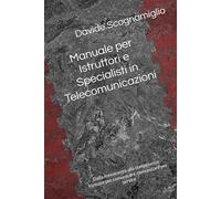 Manuale per Istruttori e Specialisti in Telecomunicazioni: Dalla conoscenza alla competenza: formare per comunicare, comunicare per servire