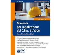 Manuale per l’applicazione del D.Lgs. 81/2008. Guida operativa all’interpretazione e all’applicazione di ciascun titolo. Aggiornato con il D.Lgs. ... e aggiornamenti scaricabili. Nuova ediz.
