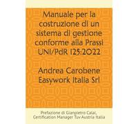 Manuale per la costruzione di un sistema di gestione conforme alla Prassi UNI/PdR 125:2022