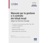 Manuale per la gestione e il controllo dei tributi locali dopo la riforma fiscale. Aggiornato a: D.Lgs. n. 219/2023, D.Lgs. n. 220/2023, D.Lgs. n. 87/2024. Con espansione online