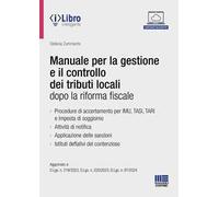 Manuale per la gestione e il controllo dei tributi locali dopo la riforma fiscale. Aggiornato a: D.Lgs. n. 219/2023, D.Lgs. n. 220/2023, D.Lgs. n. 87/2024. Con espansione online