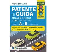 Manuale per la patente, aggiornato al nuovo Codice della Strada 2025. Teoria + quiz per patenti A e B e sottocatgorie. Nuova ediz.
