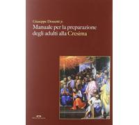 Libri Dossetti Giuseppe jr. - Manuale Per La Preparazione Degli Adulti Alla Cres