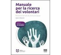 Manuale per la ricerca dei volontari. Persone al servizio di una buona causa