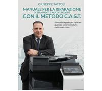Manuale per la riparazione di Stampanti e Multifunzione con metodo C.A.S.T.
