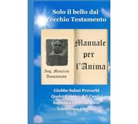 Manuale per l'Anima: Solo il bello dal Vecchio Testamento