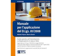 Manuale per l’applicazione del D.Lgs. 81/2008. Guida operativa all’interpretazione e all’applicazione di ciascun titolo. Aggiornato con il D.Lgs. ... e aggiornamenti scaricabili. Nuova ediz.
