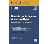 Manuale per le imprese di lavori pubblici. Guida operativa per l'ufficio gare. Con iLibro