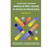 Manuale per l'Esame di Stato di Psicologia. Edizione 2024. Basato sul DSM-5-TR. Nuovo Codice Deontologico. Testo valido per tutte le modalità di abilitazione