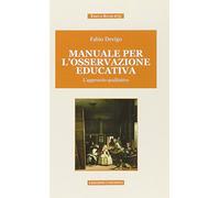 Manuale per l'osservazione educativa. L'approccio qualitativo