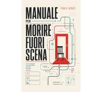 Manuale per morire fuori scena: Una Comparsa non dovrebbe arrivare alla fine.