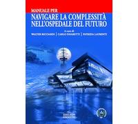 Manuale per navigare la complessità nell’ospedale del futuro