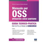 Manuale per OSS Operatore Socio Sanitario. Guida teorico pratica per tutte le pr