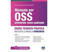 Manuale per OSS Operatore Socio Sanitario. Guida teorico pratica per tutte le prove di concorso. Con espansione online